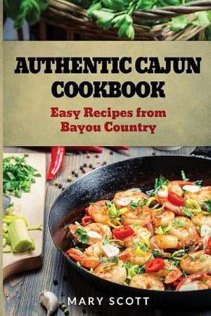 Authentic Cajun Cookbook de Mary R. Scott