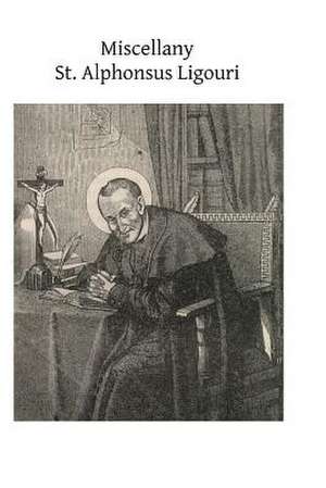 Miscellany de St Alphonsus Ligouri