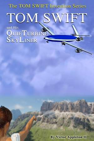 Tom Swift and His Quieturbine Skyliner de Victor Appleton II