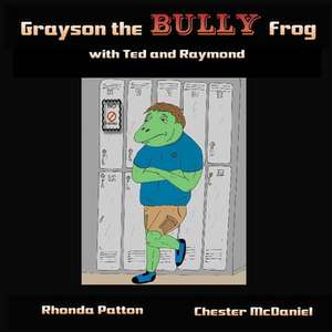 Grayson the Bully Frog with Ted and Raymond de Rhonda Patton