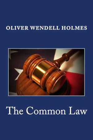 The Common Law de Oliver Wendell Holmes Jr