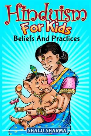 Hinduism for Kids de Shalu Sharma