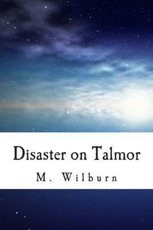 Disaster on Talmor! de MR M. L. Wilburn