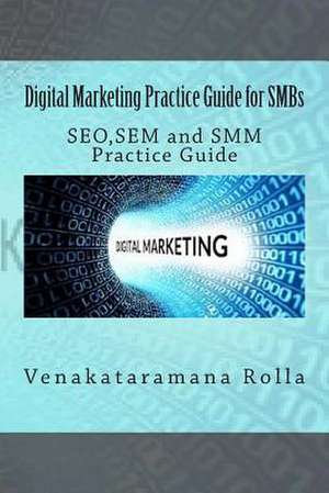 Digital Marketing Practice Guide for Smbs de Venakataramana Rolla