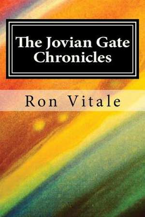 The Jovian Gate Chronicles de Ron Vitale