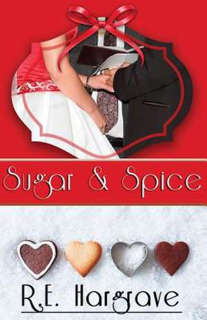 Sugar & Spice de R. E. Hargrave