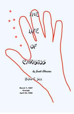 The Life of Christos Book Six de Walter Brooks