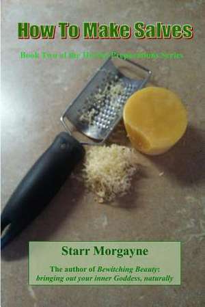 How to Make Salves de Starr Morgayne