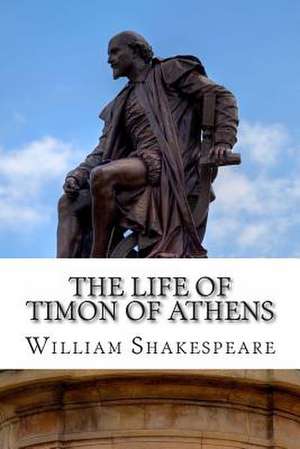 The Life of Timon of Athens de William Shakespeare