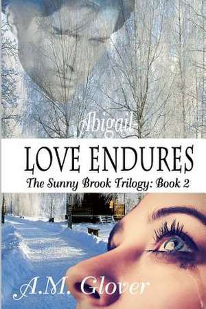 Abigail- Love Endures de A. M. Glover