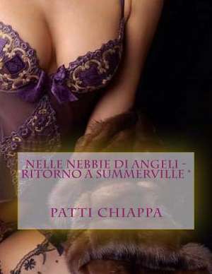 Nelle Nebbie Di Angeli - Ritorno a Summerville " de Patti Chiappa