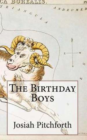 The Birthday Boys de Josiah Miles Pitchforth