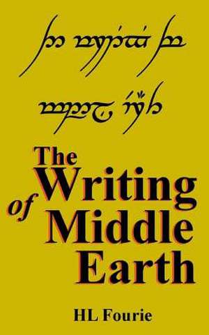 The Writing of Middle Earth de Hl Fourie