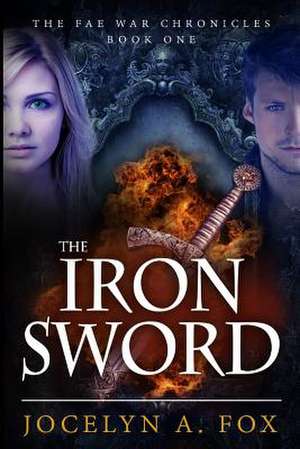 The Iron Sword de Jocelyn A. Fox