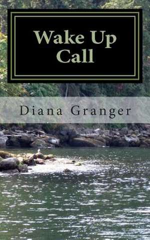 Wake Up Call de MS Diana Ladd Granger