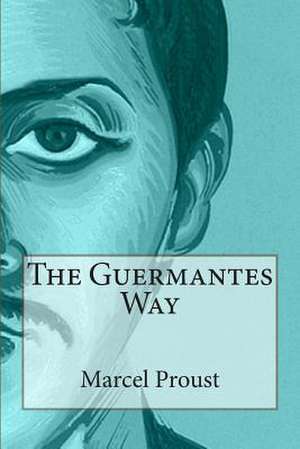 The Guermantes Way de Marcel Proust