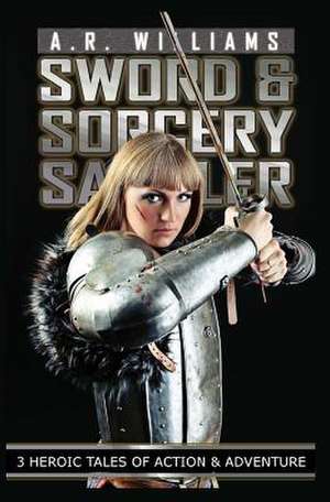 Sword & Sorcery Sampler de A. R. Williams