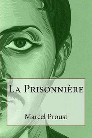 La Prisonniere de Marcel Proust