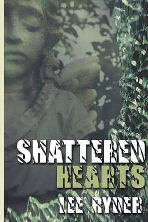 Shattered Hearts de Lee Ryder