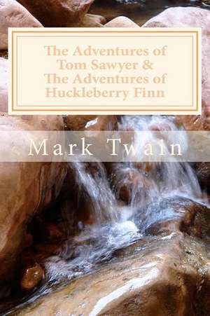 The Adventures of Tom Sawyer & the Adventures of Huckleberry Finn de Mark Twain