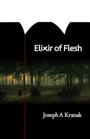 Elixir of Flesh de Joseph a. Kranak