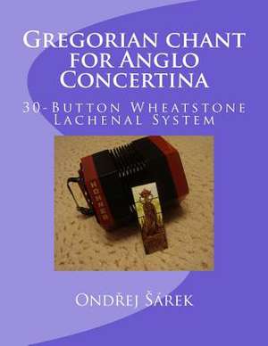 Gregorian Chant for Anglo Concertina de Ondrej Sarek