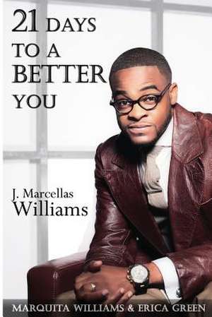 21 Days to a Better You de Williams, J. Marcellas