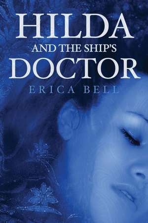 Hilda and the Ship's Doctor de Erica Bell