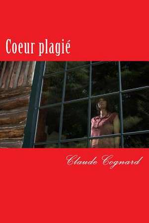 Coeur Plagie de MR Claude Cognard