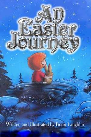 An Easter Journey de Brian Laughlin