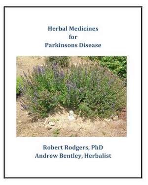 Herbal Medicines for Parkinson's Disease de Robert Rodgers Phd