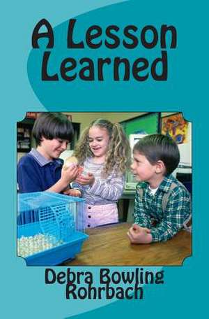 A Lesson Learned de Debra Bowling Rohrbach