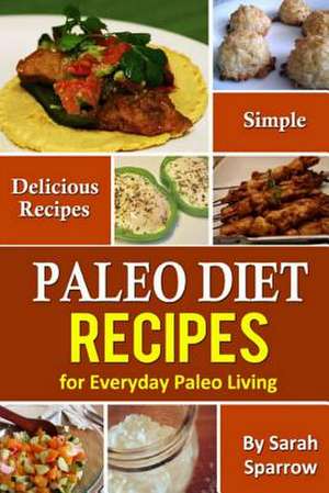 Paleo Diet Recipes de Sarah Sparrow