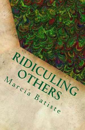 Ridiculing Others de Wilson, Marcia Batiste Smith