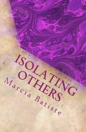 Isolating Others de Wilson, Marcia Batiste Smith