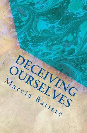 Deceiving Ourselves de Wilson, Marcia Batiste Smith