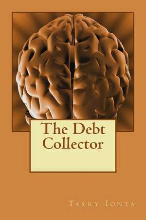 The Debt Collector de Tarry Ionta