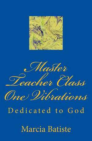 Master Teacher Class One Vibrations de Wilson, Marcia Batiste Smith