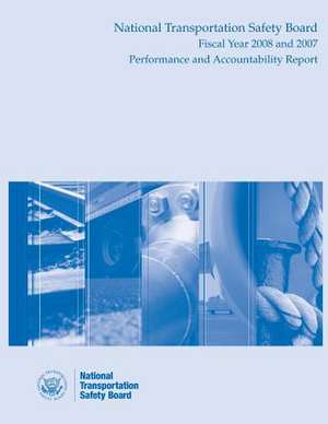 National Transportation Safety Board Fiscal Year 2008 and 2007 de National Transportation Safety Board