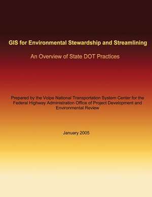 GIS for Environmental Stewardship and Streamlining de U. S. Department of Transportation