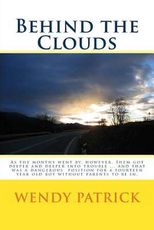 Behind the Clouds de Mrs Wendy P. Patrick