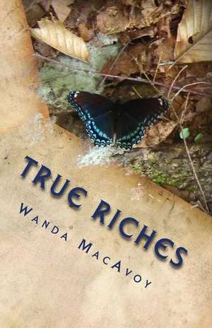 True Riches de Wanda MacAvoy