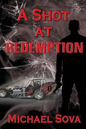 A Shot at Redemption de Michael Sova