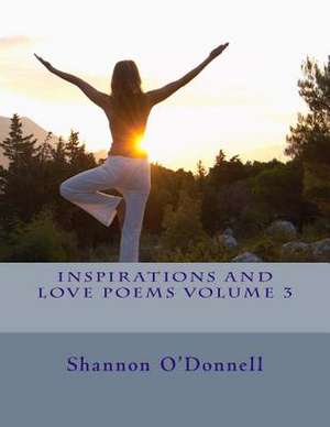 Inspirations and Love Poems Volume 3 de Shannon O'Donnell