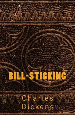 Bill-Sticking de Charles Dickens