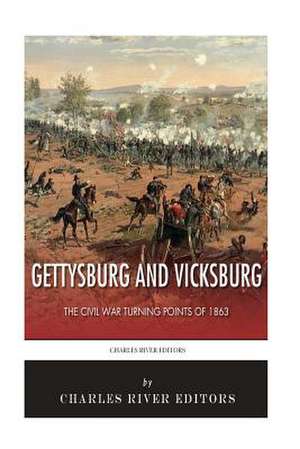 Gettysburg and Vicksburg de Charles River Editors