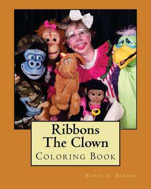 Ribbons the Clown de Robin Bremer