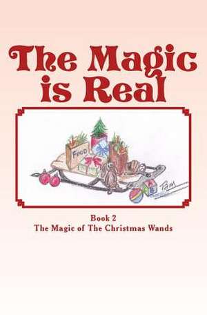 The Magic Is Real de Pam Nastali