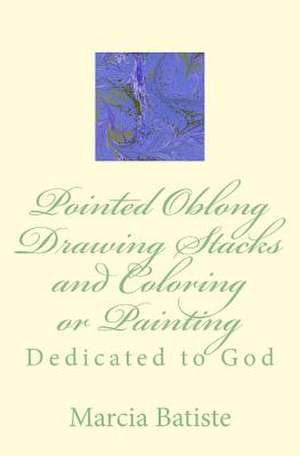 Pointed Oblong Drawing Stacks and Coloring or Painting de Wilson, Marcia Batiste Smith