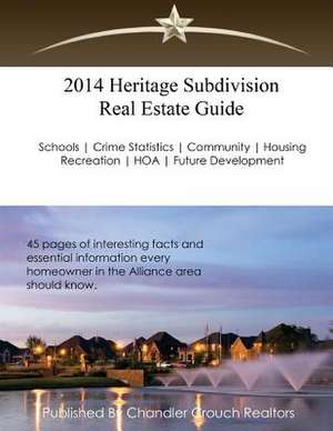 2014 Heritage Subdivision Real Estate Guide de Chandler Crouch Realtors